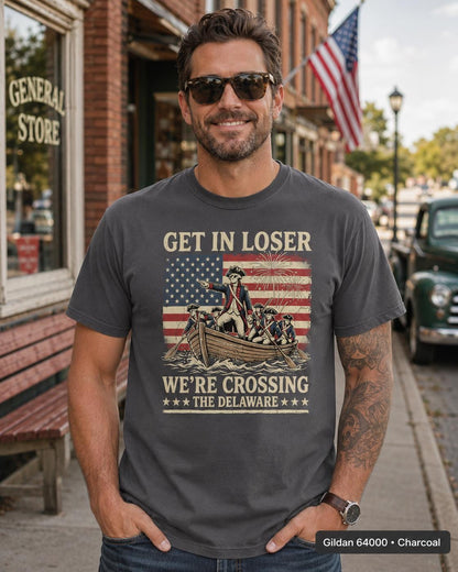 Get In Loser Crossing Delaware Shirt, Funny Patriotic History T-Shirt, Vintage American Revolution Tee, 4th of July USA Gift Shirt