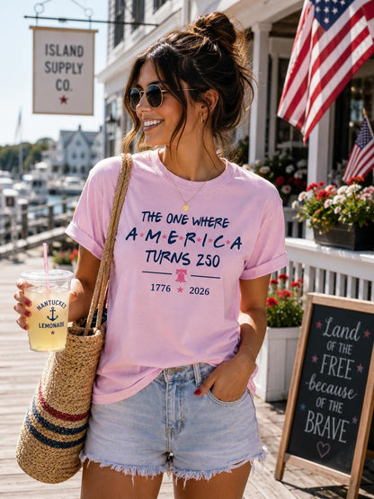 4th Of July Shirt America 250th Anniversary Tee, The One Where America Turns 250 Years Tshirt, 1776 2026 USA Shirts, Independence Day Shirt