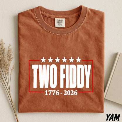 Two Fiddy 1776 2026 Shirt, America 250th Anniversary Tee, Fourth of July Comfort Colors Tee, Patriotic Graphic Shirt, Independence Day Tee