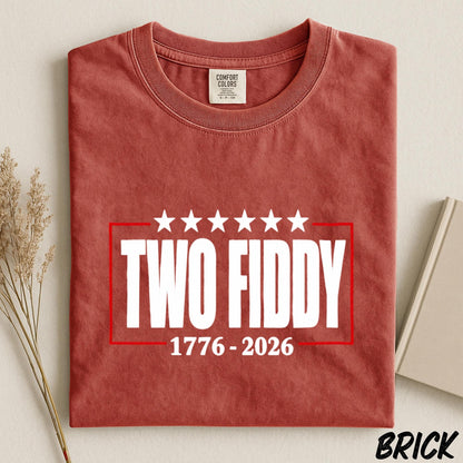 Two Fiddy 1776 2026 Shirt, America 250th Anniversary Tee, Fourth of July Comfort Colors Tee, Patriotic Graphic Shirt, Independence Day Tee