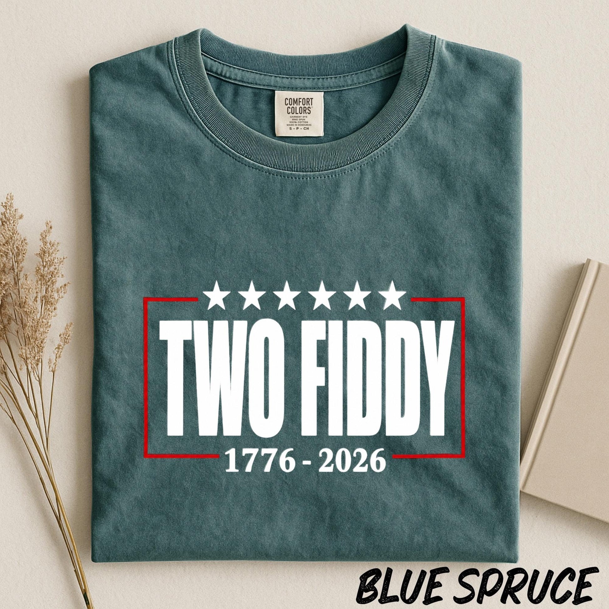 Two Fiddy 1776 2026 Shirt, America 250th Anniversary Tee, Fourth of July Comfort Colors Tee, Patriotic Graphic Shirt, Independence Day Tee