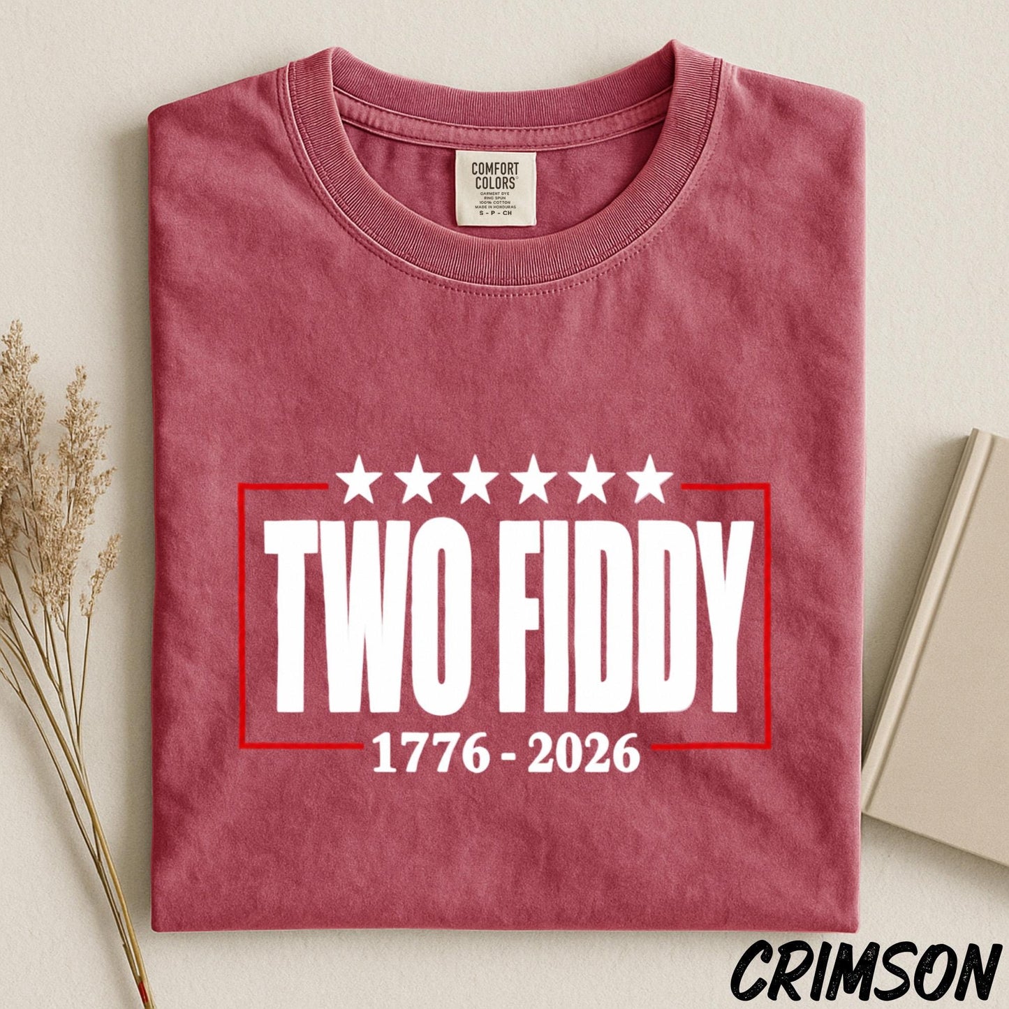 Two Fiddy 1776 2026 Shirt, America 250th Anniversary Tee, Fourth of July Comfort Colors Tee, Patriotic Graphic Shirt, Independence Day Tee
