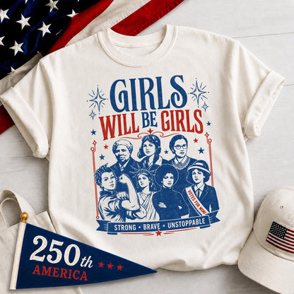 Girls Will Be Girls Patriotic Feminist T-shirt, 4th Of July Shirt, Usa Independence Day Tee, Women Rights Shirt, Gift For Her