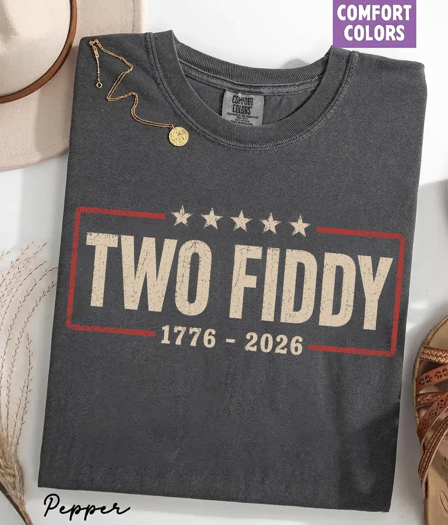 COMFORT COLORS Two Fiddy 1776 - 2026 T-shirt, Funny Patriotic Graphic, 4th Of July Gift