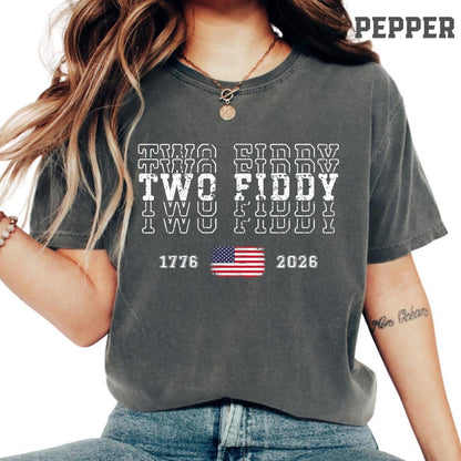 Two Fiddy Comfort Colors® Shirt, America 250th Anniversary Patriotic Tee, USA 1776 2026 Fourth of July