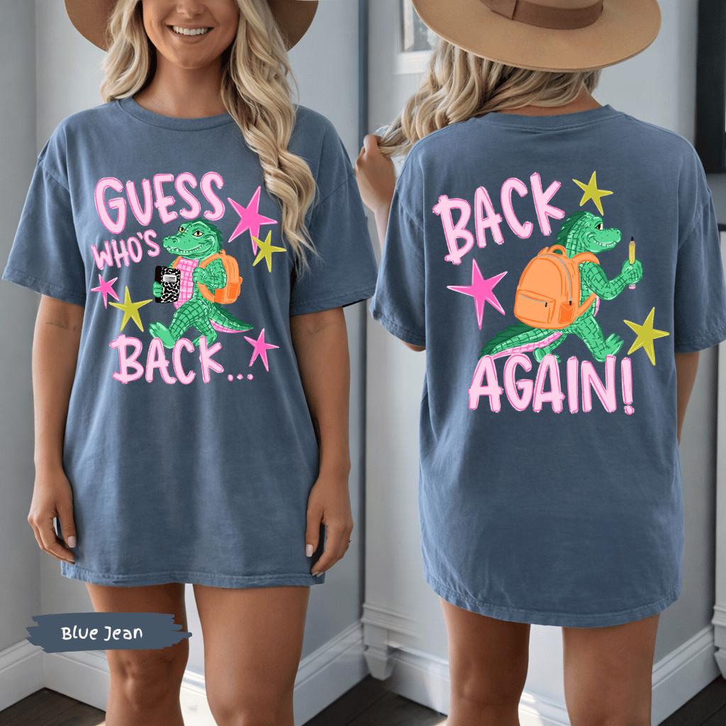 Guess Who's Back Teacher Comfort Colors® Shirt | Funny Gator Back To School Teacher Tshirt Tee Shirt | First Day Of School Teacher Tee Shirt