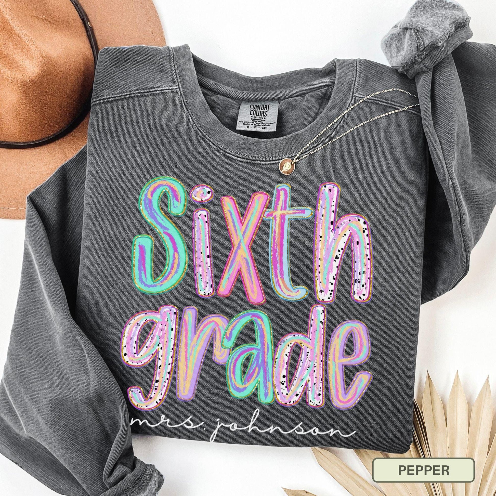 Personalized Sixth Grade Teacher Shirt, 6th Grade Team Tee, Custom Back To School T-Shirt, Comfort Colors Teacher Gift Matching Teacher Top