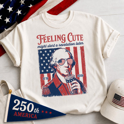 Funny 4th of July Shirt, George Washington Boba Tea Tee, 1776 2026 Feeling Cute Meme, 250th Anniversary Patriotic Gift, US History Lover