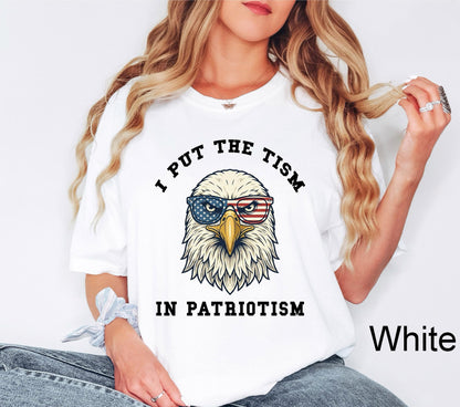 Comfort Colors® I Put The Tism In Patriotism T-Shirt, American Eagle Flag Tee, Retro Patriotic Humor Gift