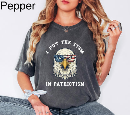Comfort Colors® I Put The Tism In Patriotism T-Shirt, American Eagle Flag Tee, Retro Patriotic Humor Gift
