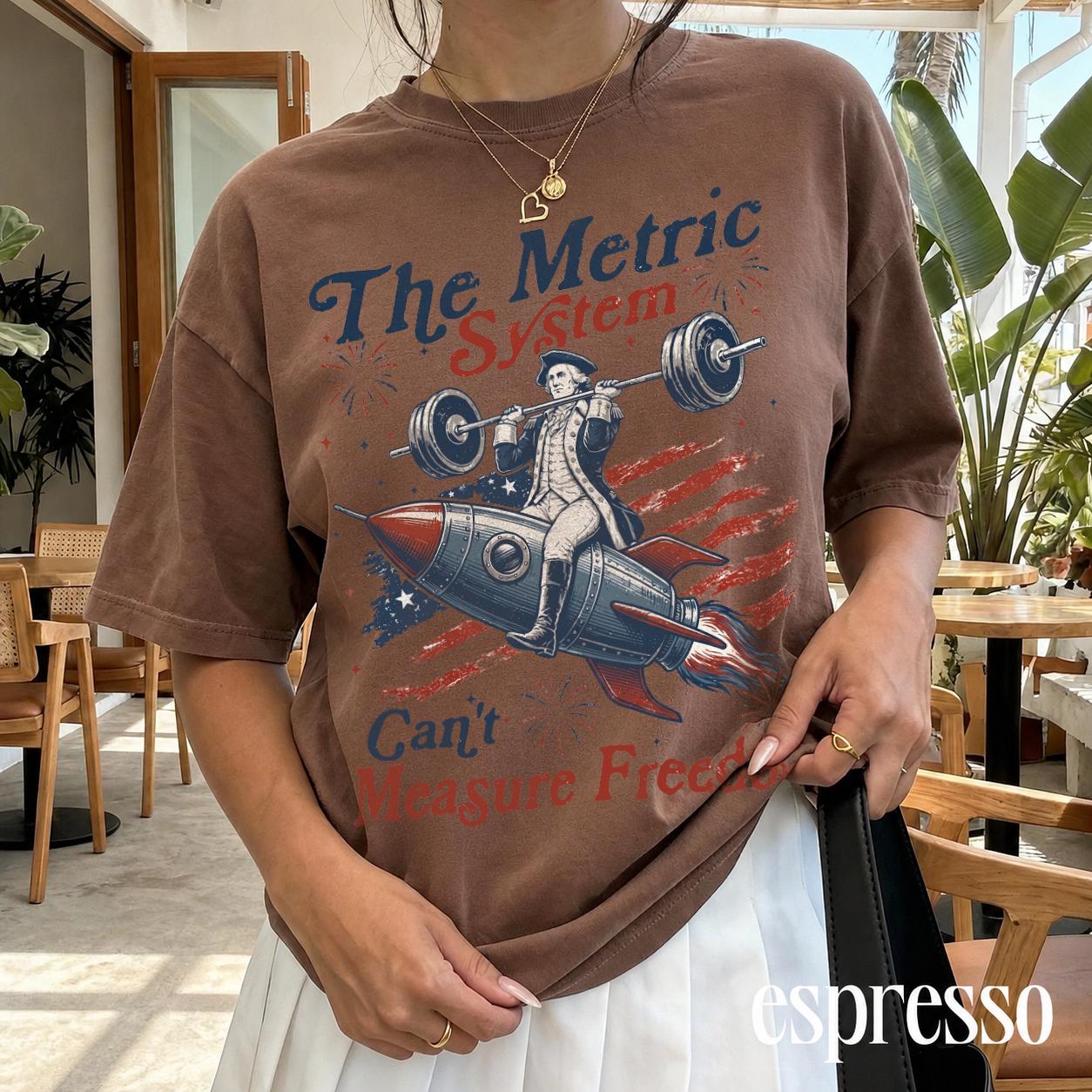 Vintage Metric System Cant Measure Freedom Shirt, Funny Founding Father Gym, Sarcastic 4th Of July American Eagle Tshirt, Unhinged Meme Gift