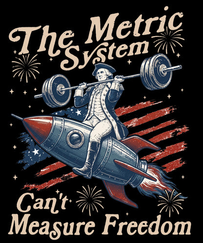 Vintage Metric System Cant Measure Freedom Shirt, Funny Founding Father Gym, Sarcastic 4th Of July American Eagle Tshirt, Unhinged Meme Gift