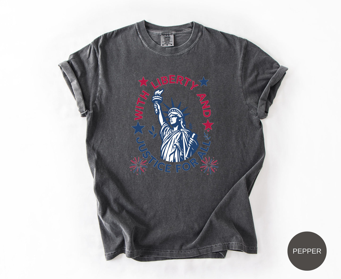 Comfort Colors Statue Of Liberty Shirt Patriotic USA 250 Anniversary Shirt Fourth Of July With Liberty and Justice For All Shirt for Women