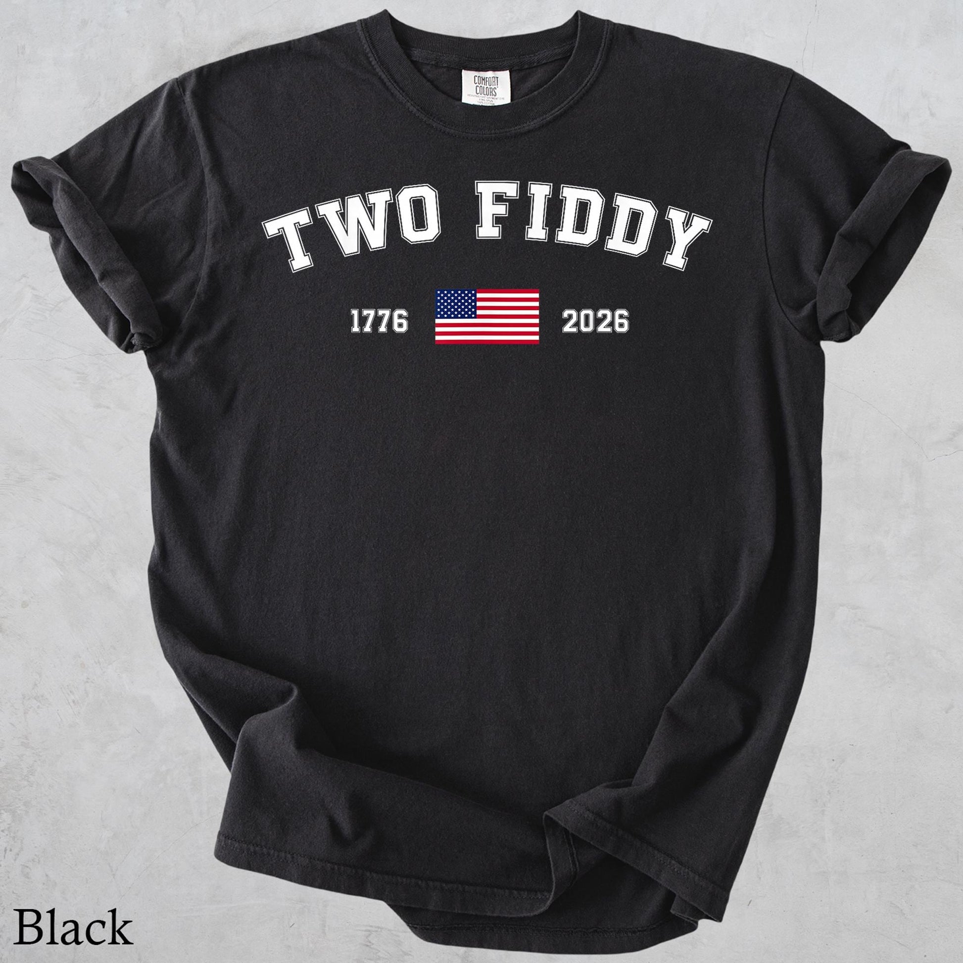 4th Of July Two Fiddy Shirt, 1776 2026 Patriotic Tee, American Flag Graphic Shirt, USA Anniversary Birthday Gift, Comfort Colors T-Shirt