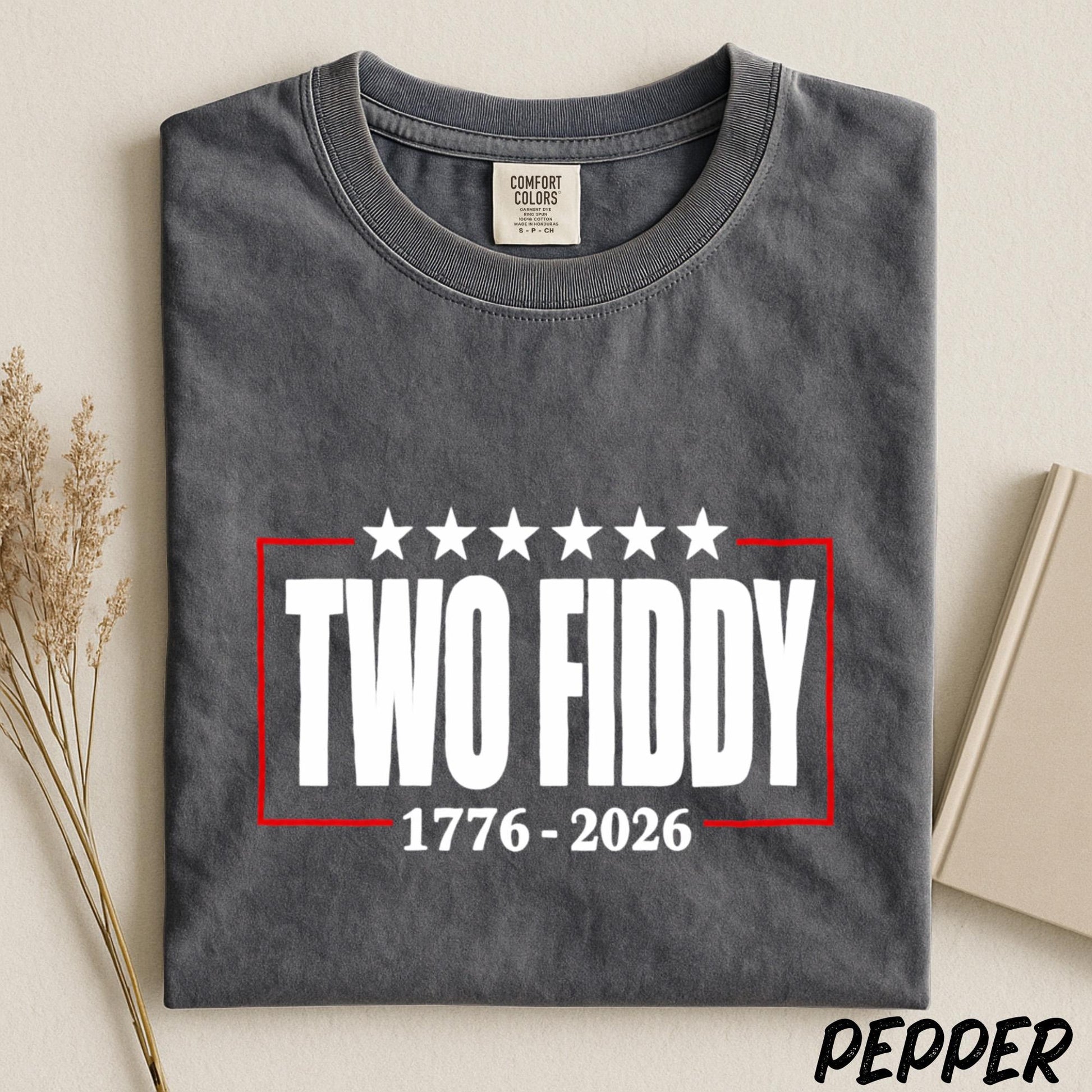 Two Fiddy 1776 2026 Shirt, America 250th Anniversary Tee, Fourth of July Comfort Colors Tee, Patriotic Graphic Shirt, Independence Day Tee