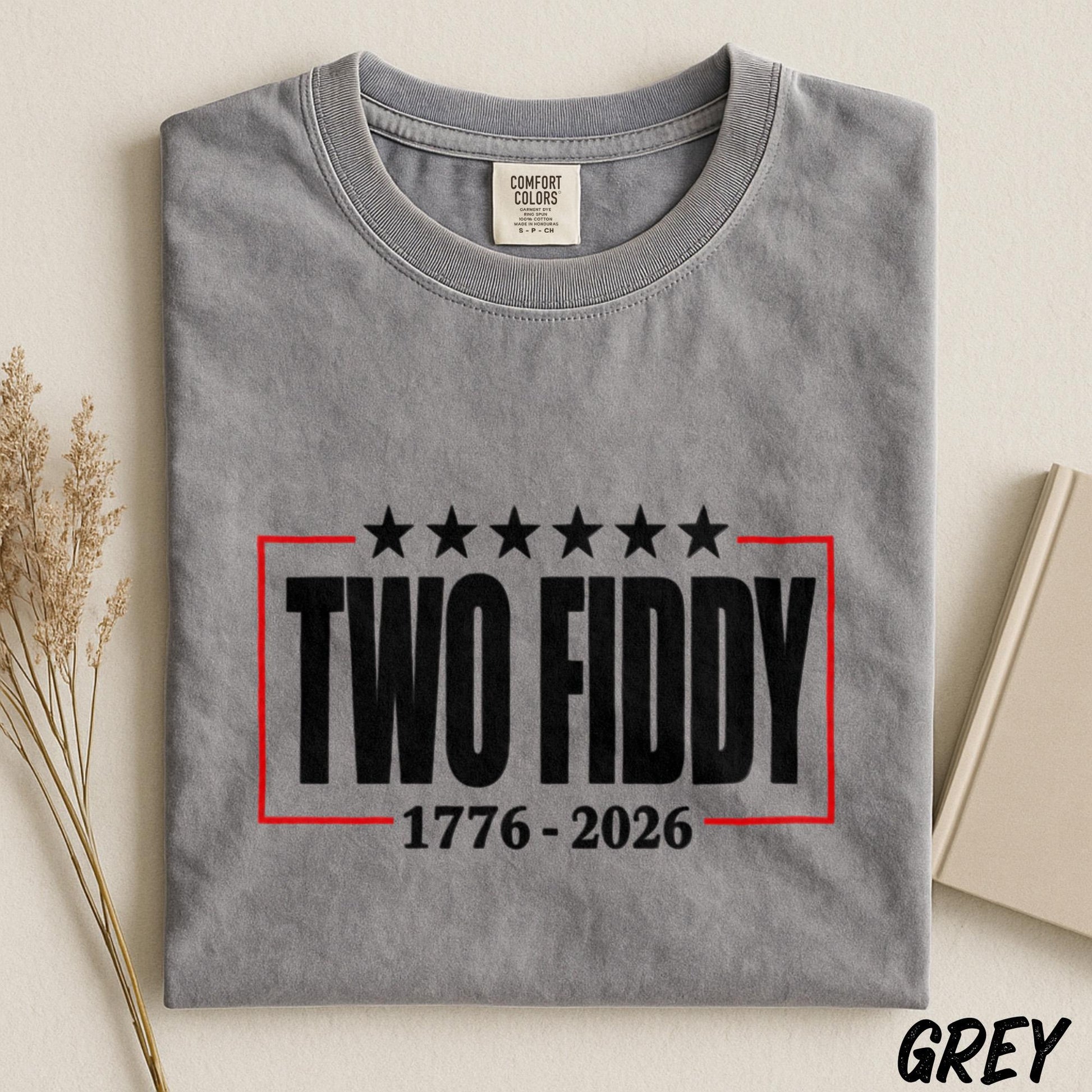 Two Fiddy 1776 2026 Shirt, America 250th Anniversary Tee, Fourth of July Comfort Colors Tee, Patriotic Graphic Shirt, Independence Day Tee