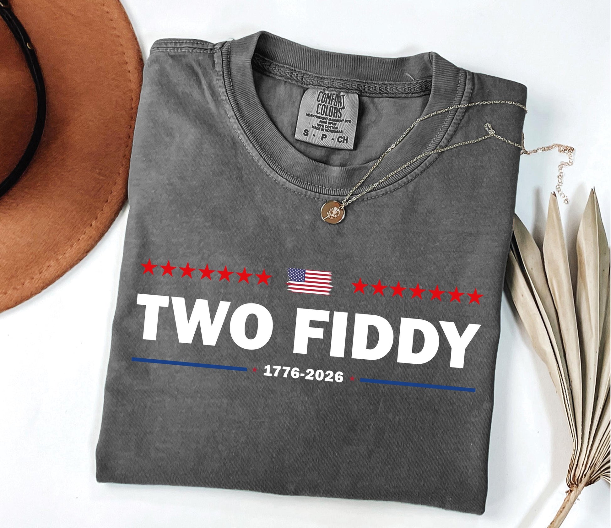 Two Fiddy Comfort Colors Shirt: 1776 2026 Patriotic T-Shirt, USA 250 Yers Tee